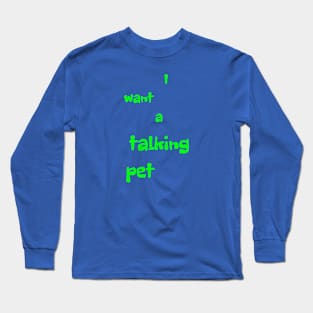 Talking Pet Long Sleeve T-Shirt